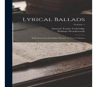 Samuel Taylor Coleridge Lyrical Ballads: With Pastoral & Other Poems, in Two Volumes; Samuel Taylor Coleridge Multicolor