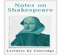 Samuel Taylor Coleridge Notes on Shakespeare - Lectures by Coleridge Paperback Book Samuel Taylor Coleridge Multicolor