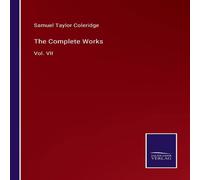 Samuel Taylor Coleridge The Complete Works:Vol. VII Paperback Book in White Samuel Taylor Coleridge White