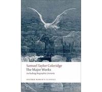 Samuel Taylor Coleridge - The Major Works (Oxford World's Classics)
