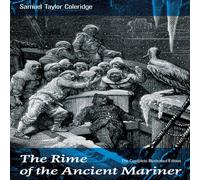 Samuel Taylor Coleridge The Rime of the Ancient Mariner (The Complete Illustrated Samuel Taylor Coleridge Multicolor