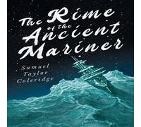 Samuel Taylor Coleridge The Rime of the Ancient Mariner;With Introductory Excerpts by Mary Samuel Taylor Coleridge Multicolor