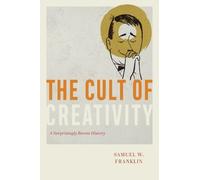 Samuel W. Franklin The Cult of Creativity (Paperback) (US IMPORT)