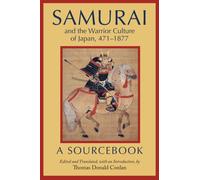 Samurai and the Warrior Culture of Japan, 4711877 : A Sourcebook