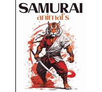Samurai Animal Warriors Coloring Book for Adults: Creative Escape into Warrior Legends, Stress Relief and Relaxing