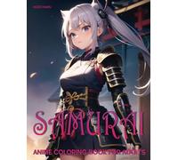 Samurai: Anime Coloring Book for Adults (Anime Girl Coloring Books)