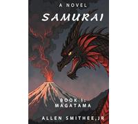 Samurai: Book I: Magatama (Samurai Trilogy)