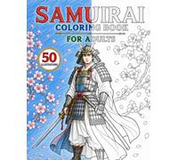 Samurai Coloring Book: 50 Intricate Designs of Japanese Warriors, Ancient Castles, Dragons, Temples, Zen Gardens & Legendary Scenes (Heroes & Myth)