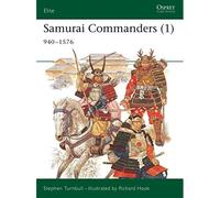 Samurai Commanders: v.1: 1060-1576: Vol 1 (Elite) - Paperback NEW Turnbull, Step