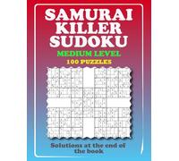 SAMURAI KILLER SUDOKU - MEDIUM LEVEL: 100 Overlapping Puzzles Samurai Grids with Killer Sudoku Cages