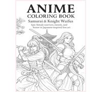 Samurai & Knight Waifus: 50 anime-inspired samurai and knight warrior women to color - detailed Japanese and medieval line art for relaxation and creativity (Warrior Waifus Coloring Collection)