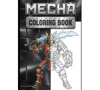 Samurai MECHA Coloring Book: Ultra-Detailed Mechanical Warriors with Intricate Armor Plating, Exposed Gears, and Complex Linework for Adults and Teens (MECHA Robots Coloring Book)