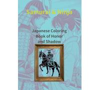 Samurai & Ninja: Japanese Coloring Book of Honor and Shadow
