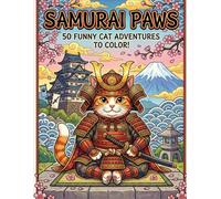 Samurai Paws: 50 FUNNY CAT ADVENTURES TO COLOR!
