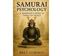 Samurai Psychology: A Warrior's Mind In Times Of Peace