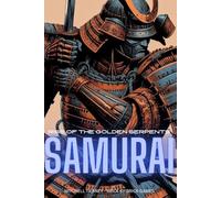 SAMURAI - RISE OF THE GOLDEN SERPENTS: Solo Role-Playing Game