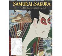 SAMURAI & SAKURA: An Adult Japanese Art Coloring Book