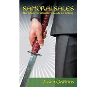 Samurai Sales – The Modern Warrior's Guide to Selling