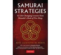 Samurai Strategies : 42 Life-Changing Lessons from Musashi's Book of Five Rings