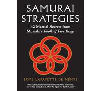 Samurai Strategies: 42 Martial Secrets from Musashi's Book of Five Rings (The Samurai Way of Winning!)