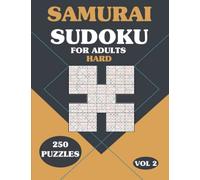 Samurai Sudoku 250 Puzzles Hard for Adults Vol 2: Hard Samurai Sudoku with Solutions