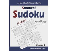 Samurai Sudoku: 500 Medium Sudoku Puzzles Overlapping into 100 Samurai Style: 8 (Logic & Brain Teasers Series)