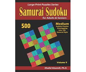 Samurai Sudoku for adults & Seniors: 500 Medium Sudoku Puzzles Overlapping into 100 Samurai Style: 9 (Large Print Puzzles Series)