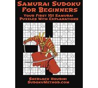 Samurai Sudoku For Beginners: Your First 101 Samurai Puzzles With Explanations