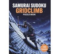 Samurai Sudoku GridClimb Puzzle Book: Includes 200 Samurai-Style Puzzles, 1000 Overlapping Grids, Easy, Medium, and Hard Levels, Solutions Included, for Adults and Teens
