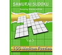 Samurai Sudoku, Keeping Brains Active Vol. 3: 500 Medium Puzzles Overlapping Into 100 Samurai Style