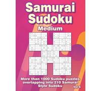 Samurai Sudoku Medium Puzzles for Grandparents: Sudoku Variations with more than 1000 Puzzles overlapping into 210 Samurai Sudoku for Adults