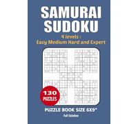 Samurai Sudoku Puzzle Book: 130 Puzzles, Great Samurai Sudoku Puzzle Game, 4 Levels Easy, Medium, Hard, and Expert. Size 6x9 Inches
