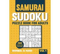 Samurai Sudoku Puzzle Book for Adults: 200 Normal and Hard Samurai Sudoku Puzzles with Solutions - Vol. 1