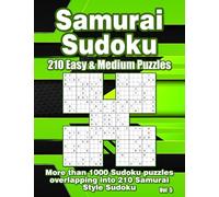 Samurai Sudoku Puzzle Book for Adults & Clever Kids: More than 1000 Easy & Medium Sudoku Overlapping into 210 Samurai Style Puzzles
