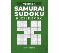 Samurai Sudoku Volume 4: Easy & Medium Puzzles: 104 Overlapping Gattai-5 Puzzles: 50 Easy, 50 Medium, & 4 Hard Taster Grids | 7x10 Inch Format with One Puzzle Per Page (Sudoku Samurai Puzzle Books)