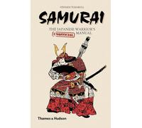Samurai: The Japanese Warrior's (Unofficial) Manual