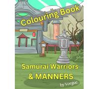 Samurai Warriors & Manners: Colouring Book Early Japanese Warriors with magic words. 5 to 12 years.