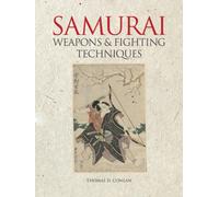 Samurai Weapons and Fighting Techniques