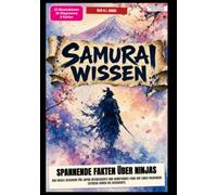 Samurai-Wissen: Spannende Fakten über Ninjas: Das ideale Geschenk für Japan-Interessierte und Kampfkunst-Fans auf einer packenden Zeitreise durch die Geschichte.