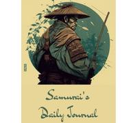 Samurai's Daily Journal: A Record of Thoughts and Activities, Track Your Warrior's Path, 120 Pages, 8.5 x 11 inch. Gift for Japanese Culture Fans.