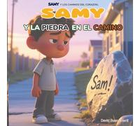 SAMY y La Piedra en el Camino: Samy y Los Caminos del Corazón Libro 6