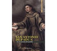 SAN ANTONIO DE PADUA: En el corazón del pueblo (Vida de Santos)