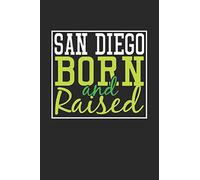 San Diego Born And Raised: San Diego Notebook | San Diego Vacation Journal | 110 Blank Paper Pages | 6 x 9 Handlettering | Diary I Logbook | San Diego Buch
