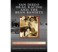 San Diego Drag Racing and the Bean Bandits (Images of Sports)