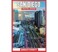 SAN DIEGO TRAVEL GUIDE 2025: Experience California's Coastal Charm with Essential Tips and Local Insights.