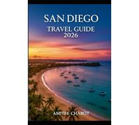 San Diego Travel Guide 2026: Discover California's Coastal Gem: Hidden Beaches, Local Eats, Festivals & Day Trips for Every Traveler.