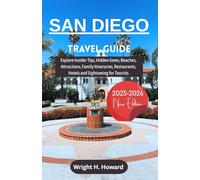 San Diego TravelGuide 2025-2026: Explore Insider Tips, Hidden Gems, Beaches, Attractions, Family Itineraries, Restaurants, Hotels and Sightseeing for Tourists