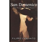 San Domenico: Vita, Miracoli e il Dono del Rosario