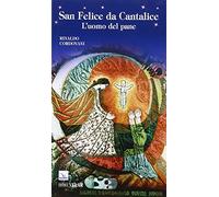 San Felice da Cantalice. L'uomo del pane