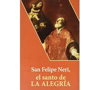 San Felipe Neri, el santo de la Alegría: 32 (Vidas y semblanzas)
